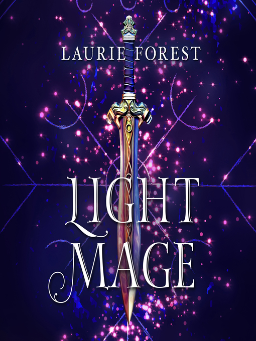 Title details for Light Mage by Laurie Forest - Wait list